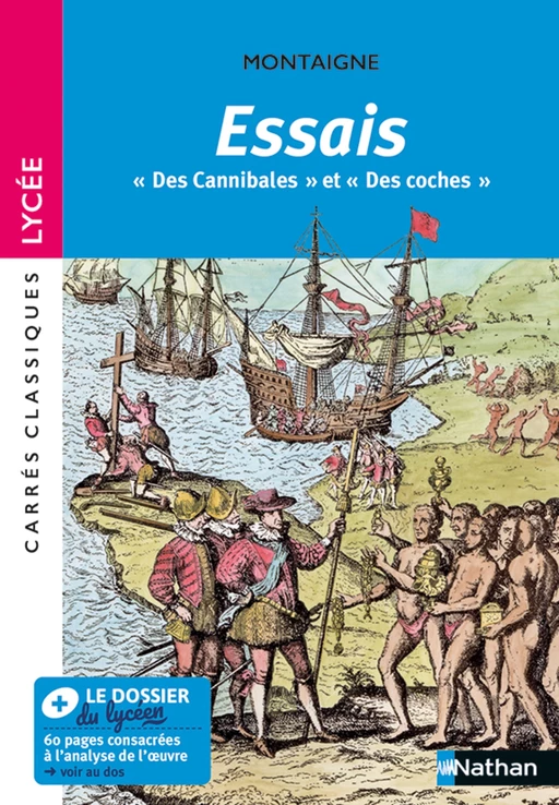 Essais "Des Cannibales", "Des Coches" Montaigne-BAC Français 1re -Parcours : Notre monde vient d'en trouver un autre-édition prescrite-Carrés Classiques Oeuvres Intégrales-EPUB -  Montaigne, Françoise Rio, Aurélie Wach - Nathan