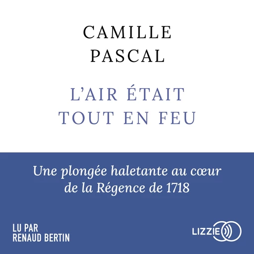 L'Air était tout en feu - Camille Pascal - Univers Poche