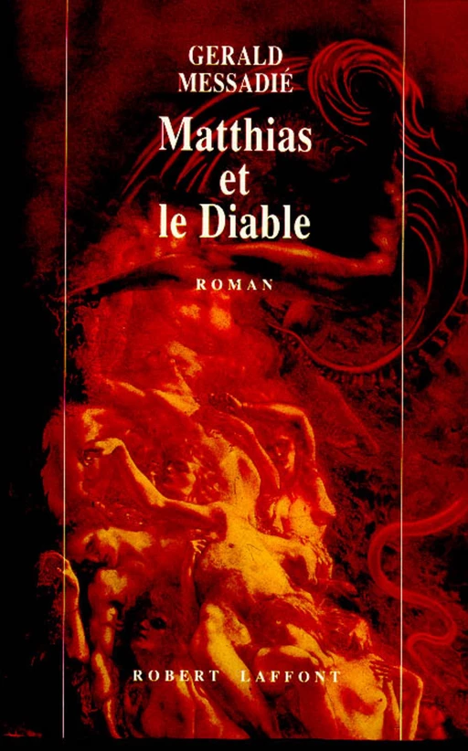 Matthias et le diable - Gerald Messadié - Groupe Robert Laffont