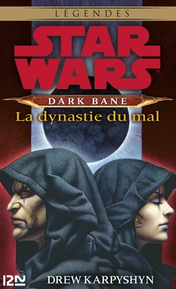 Star Wars - Dark Bane : La dynastie du mal