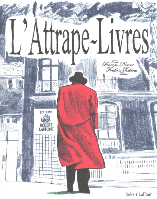 L'attrape-livres - François Rivière, Frédéric Rébéna - Groupe Robert Laffont