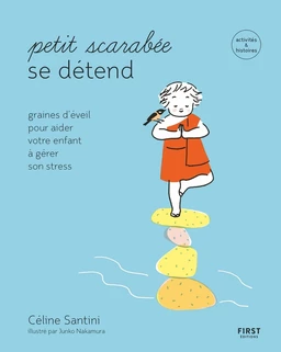 Petit scarabée apprend à se détendre - graines d'éveil pour aider votre enfant à gérer son stress - activités & histoires pour les enfants de 5 à 12 ans