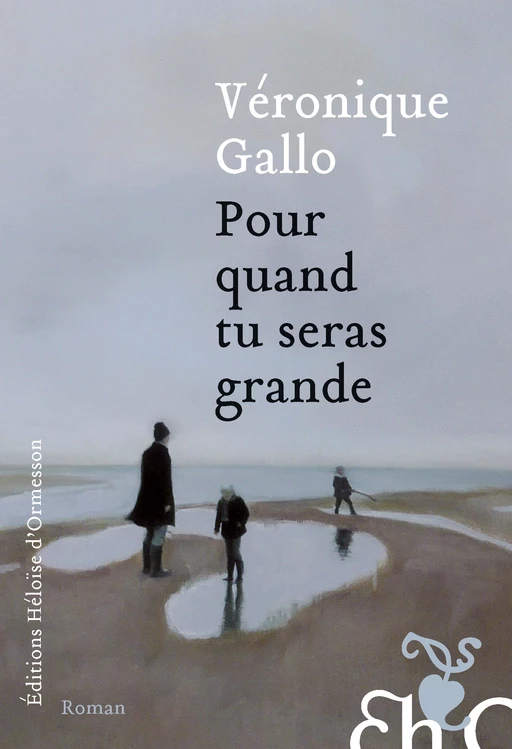 Pour quand tu seras grande - Véronique Gallo - Héloïse d'Ormesson