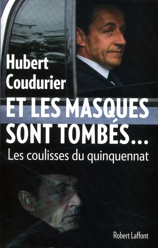 Et les masques sont tombés... - Hubert Coudurier - Groupe Robert Laffont