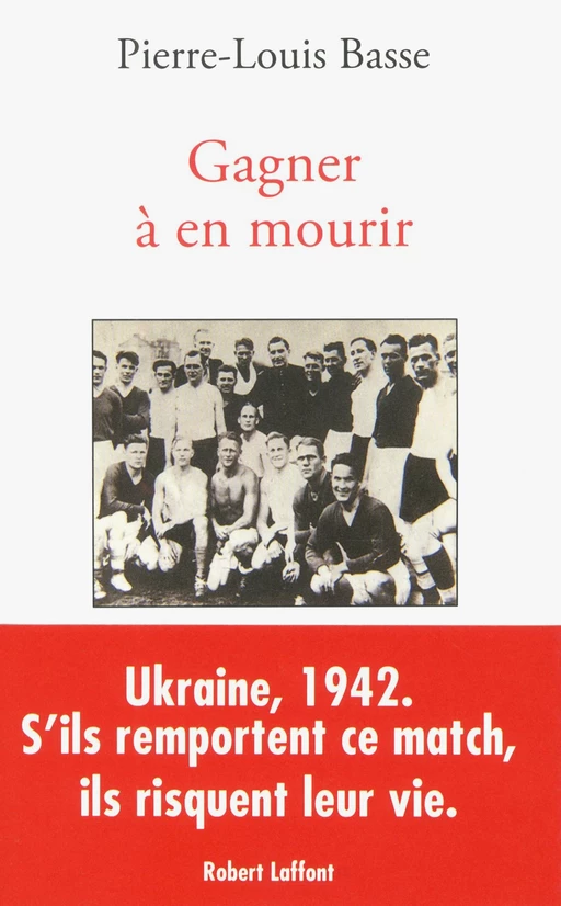 Gagner à en mourir - Pierre-Louis Basse - Groupe Robert Laffont