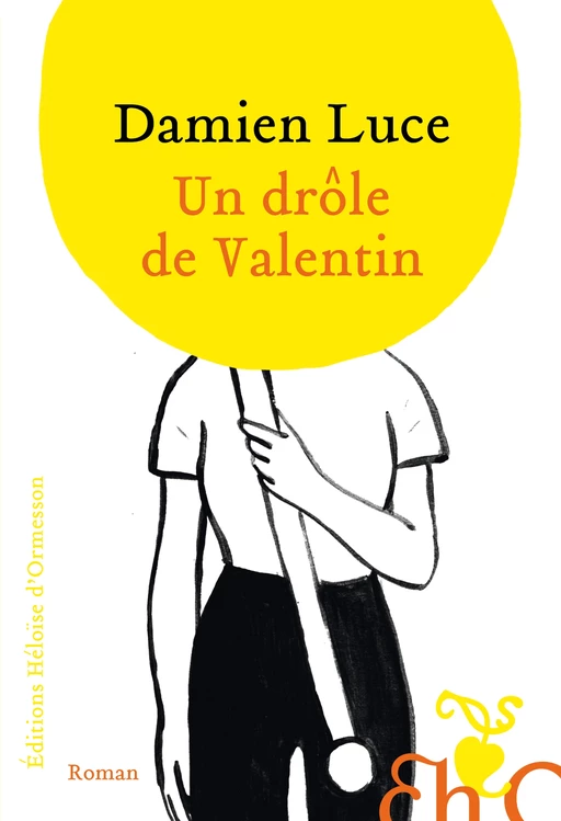 Un drôle de Valentin - Damien Luce - Héloïse d'Ormesson