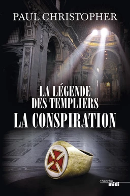 La Légende des templiers - La conspiration