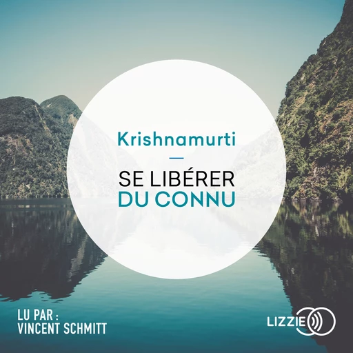 Se libérer du connu - Jiddu Krishnamurti - Univers Poche