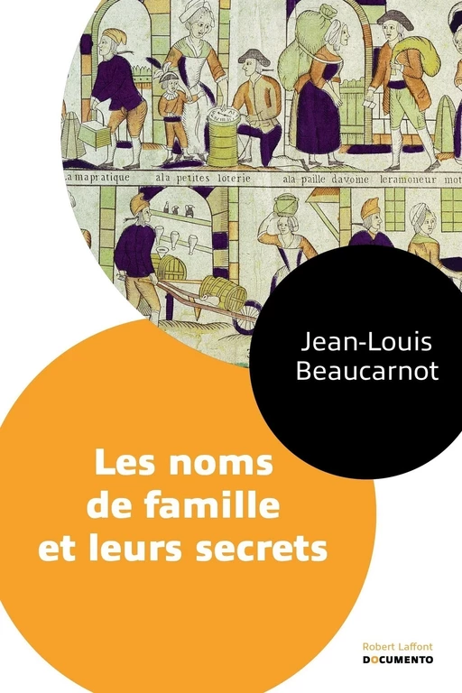 Les noms de famille et leurs secrets - Jean-Louis Beaucarnot - Groupe Robert Laffont