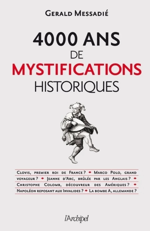 4000 ans de mystifications historiques - Gerald Messadié - L'Archipel