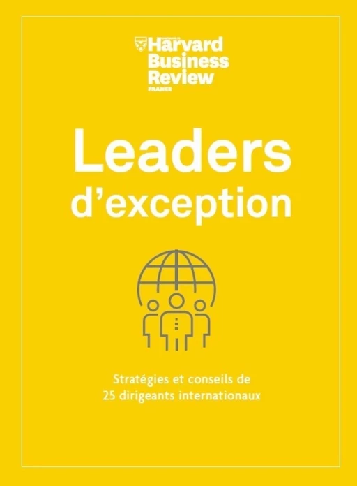 Leaders d'exception -  Harvard Business Review - Editions Prisma