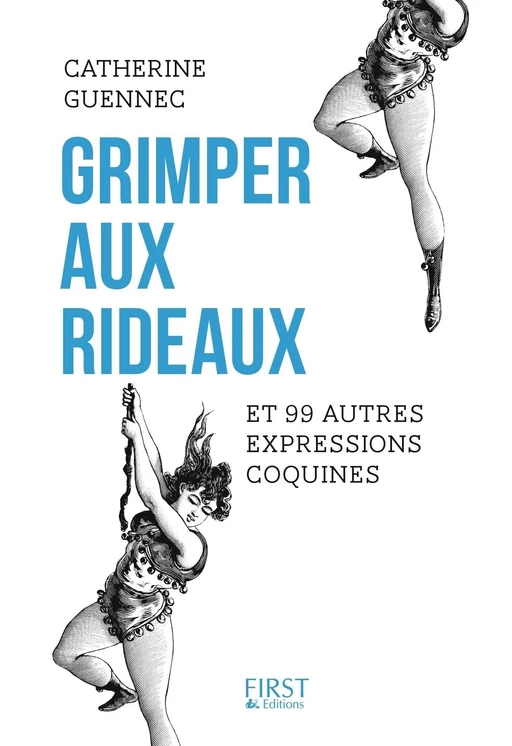 Grimper aux rideaux et 99 autres expressions coquines - Catherine Guennec - edi8