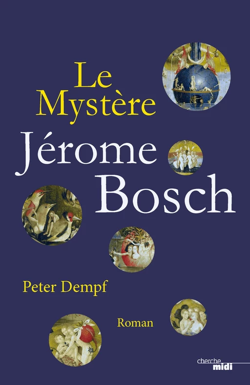 Le Mystère Jérôme Bosch - Peter Dempf - Cherche Midi