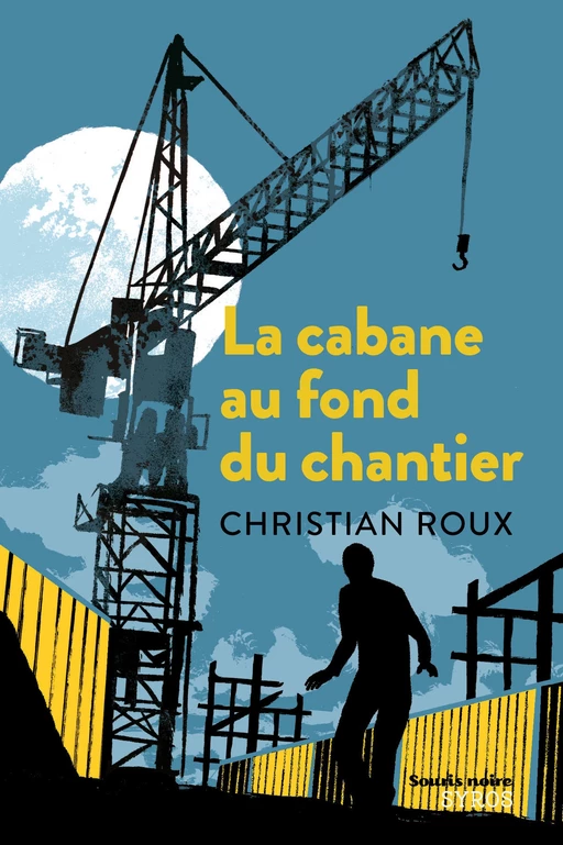 La cabane au fond du chantier - Christian Roux - Nathan