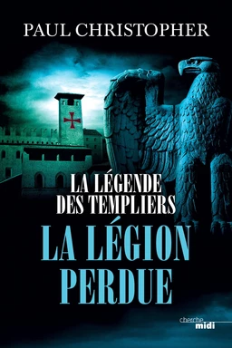 La Légende des Templiers - La Légion perdue