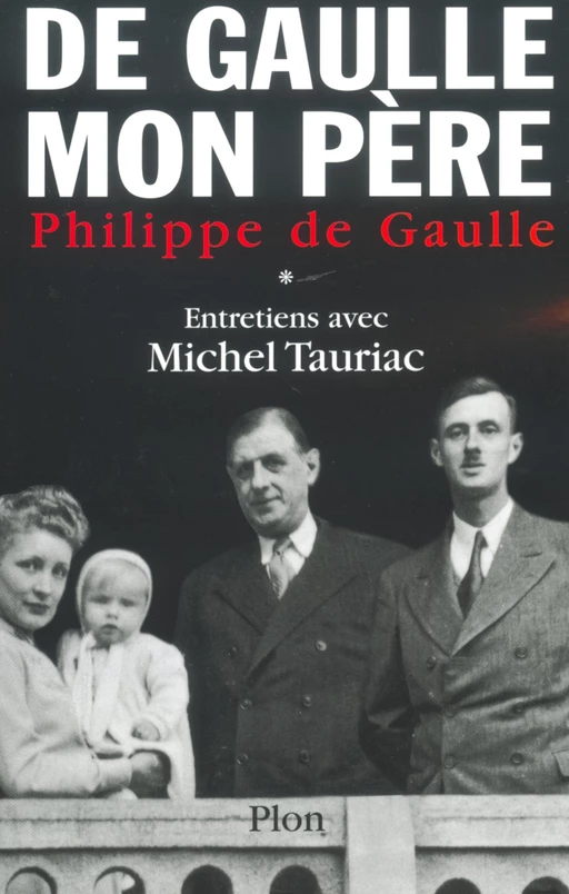 De Gaulle, mon père, tome 1 - Philippe de Gaulle, Michel Tauriac - Place des éditeurs