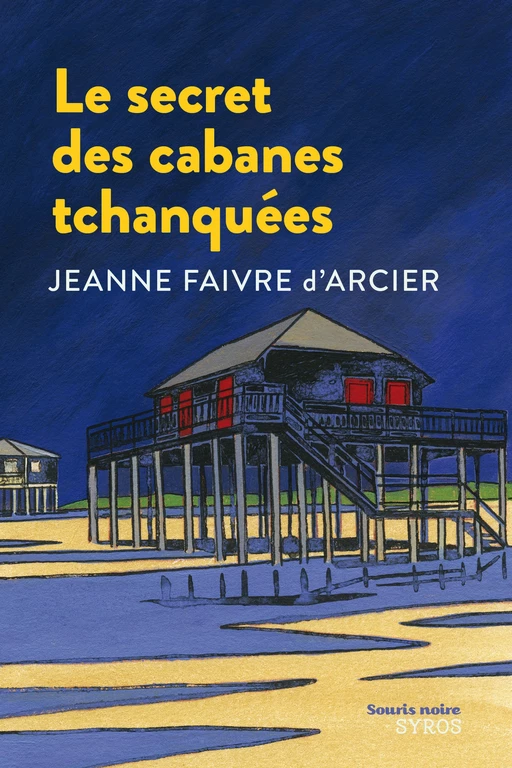 Le secret des cabanes tchanquées - Jeanne Faivre d'Arcier - Nathan