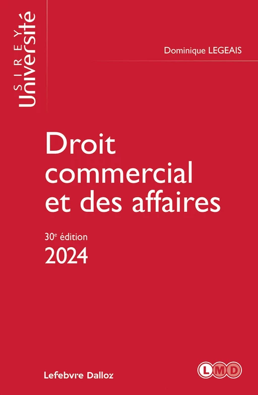 Droit commercial et des affaires 2024 30ed - Dominique Legeais - Groupe Lefebvre Dalloz