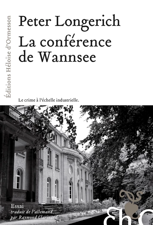 La conférence de Wannsee - Peter Longerich - Héloïse d'Ormesson