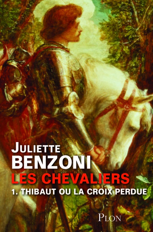 Les chevaliers tome 1 - Thibaut ou la croix perdue - Juliette Benzoni - Place des éditeurs