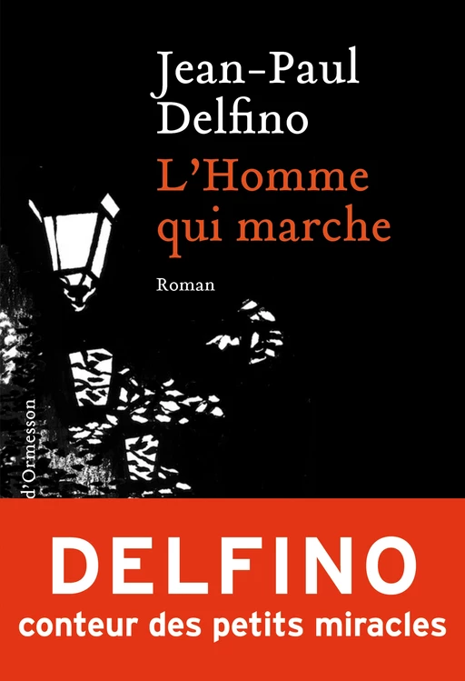 L'Homme qui marche - Jean-Paul Delfino - Héloïse d'Ormesson