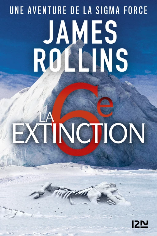 La Sixième Extinction - Une aventure de la Sigma Force - James Rollins - Univers Poche