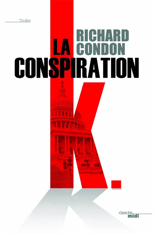 La Conspiration K - Richard Condon - Cherche Midi