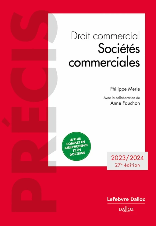 Droit commercial - Sociétés commerciales 2023/2024 27ed - Philippe Merle, Anne Fauchon - Groupe Lefebvre Dalloz