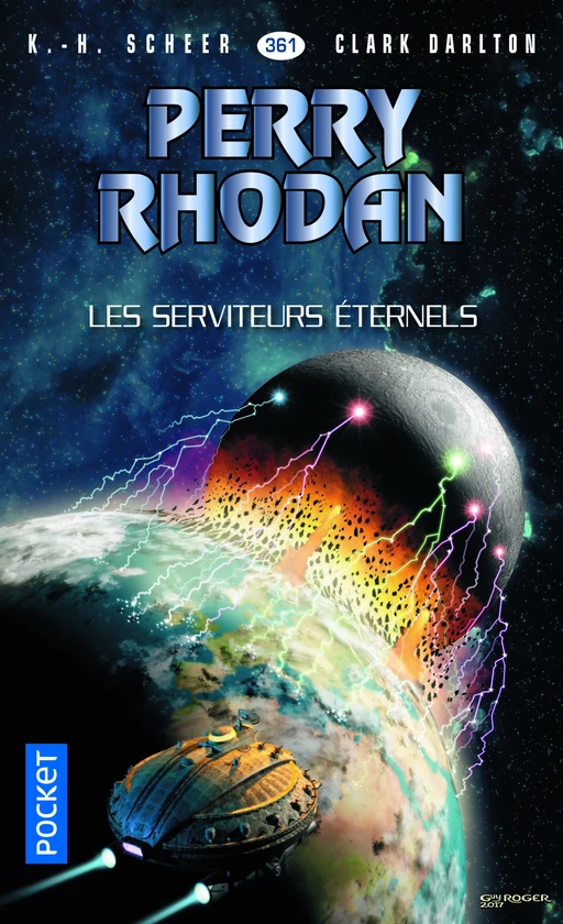 Perry Rhodan n°361 : Les serviteurs éternels - K.H. Scheer, Clark DARLTON - Univers Poche