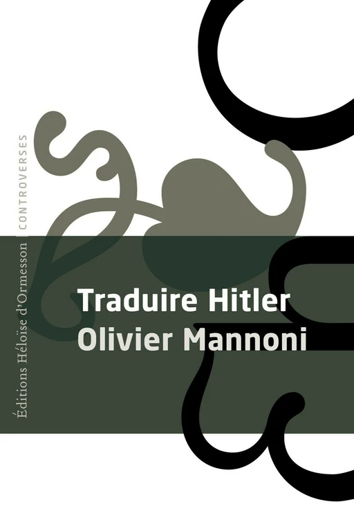 Traduire Hitler - Olivier Mannoni - Héloïse d'Ormesson