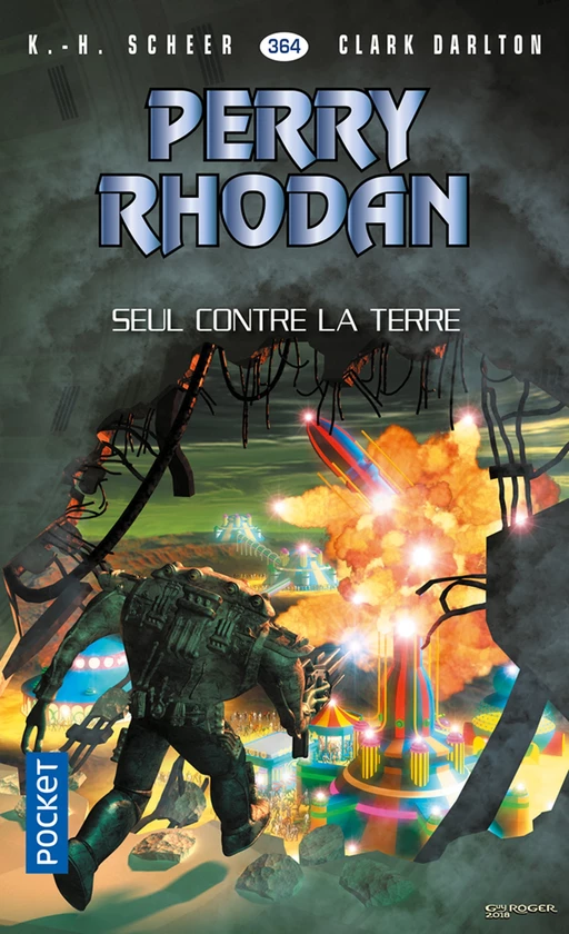 Perry Rhodan n°364 : Seul contre la terre - K.H. Scheer, Clark DARLTON - Univers Poche