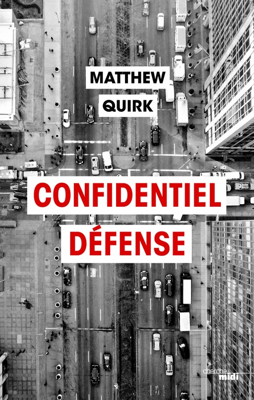 Confidentiel défense - Matthew Quirk - Cherche Midi