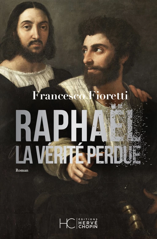 Raphaël - La vérité perdue - Francesco Fioretti - HC éditions