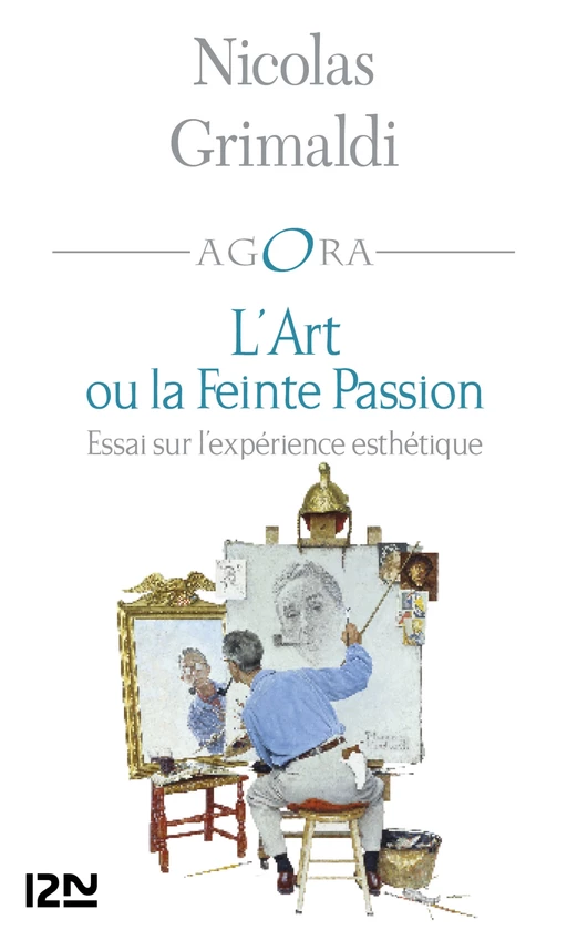 L'Art ou la feinte passion - Nicolas Grimaldi - Univers Poche