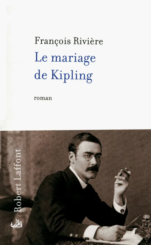 Le Mariage de Kipling - François Rivière - Groupe Robert Laffont