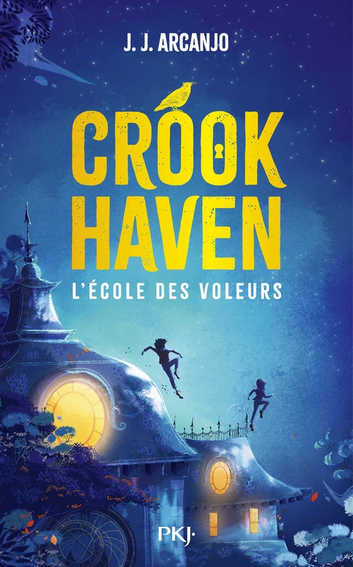 Crookhaven - tome 01 : L'école des voleurs - J.J. ARCANJO - Univers Poche