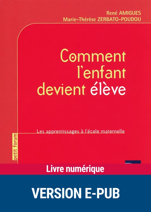 Comment l'enfant devient élève - René Amigues, Marie-Thérèse Zerbato-Poudou - Retz