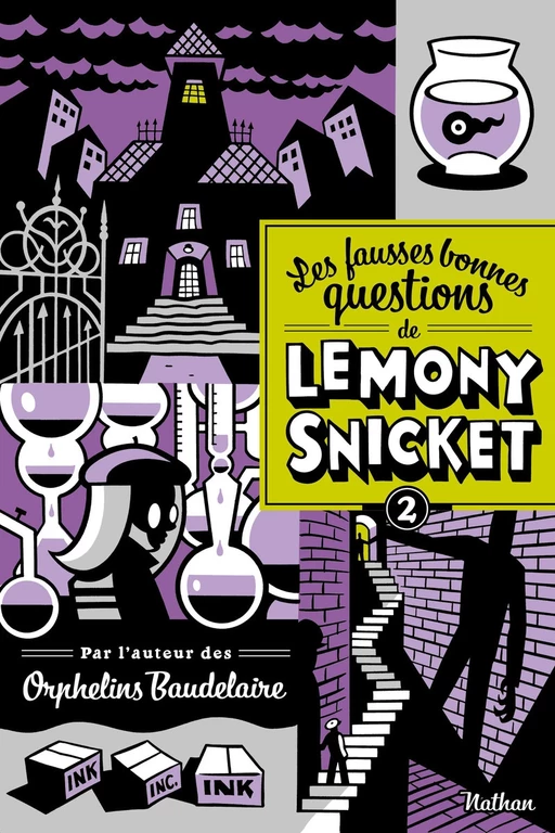 Les fausses bonnes questions de Lemony Snicket T2 - Lemony Snicket - Nathan