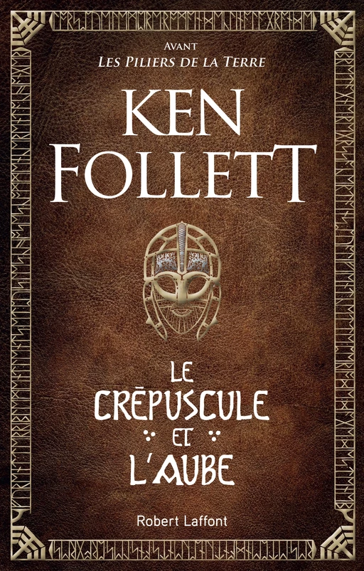 Le Crépuscule et l'Aube - Ken Follett - Groupe Robert Laffont