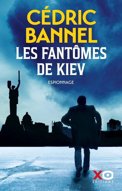 Les fantômes de Kiev - Cédric Bannel - XO éditions