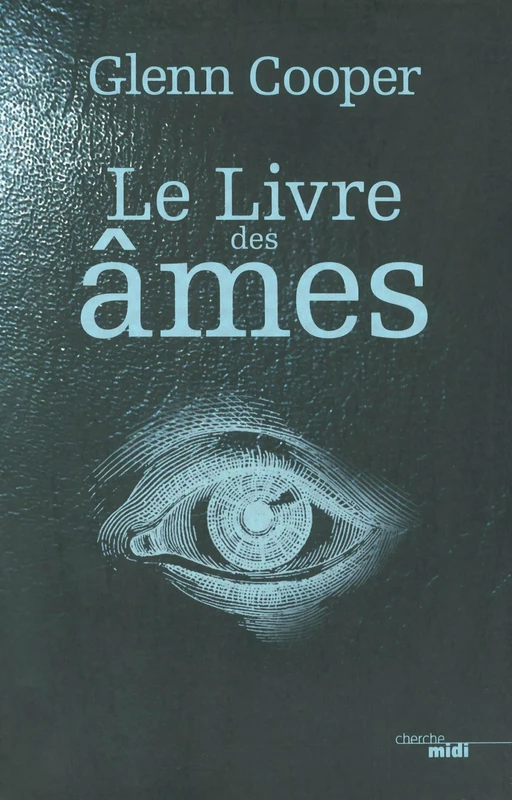 Le Livre des âmes - Glenn COOPER - Cherche Midi