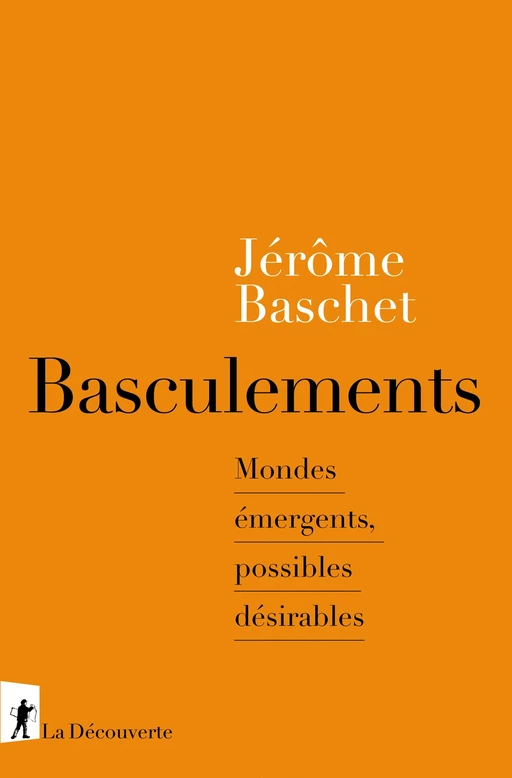 Basculements - Jérôme Baschet - LA DECOUVERTE