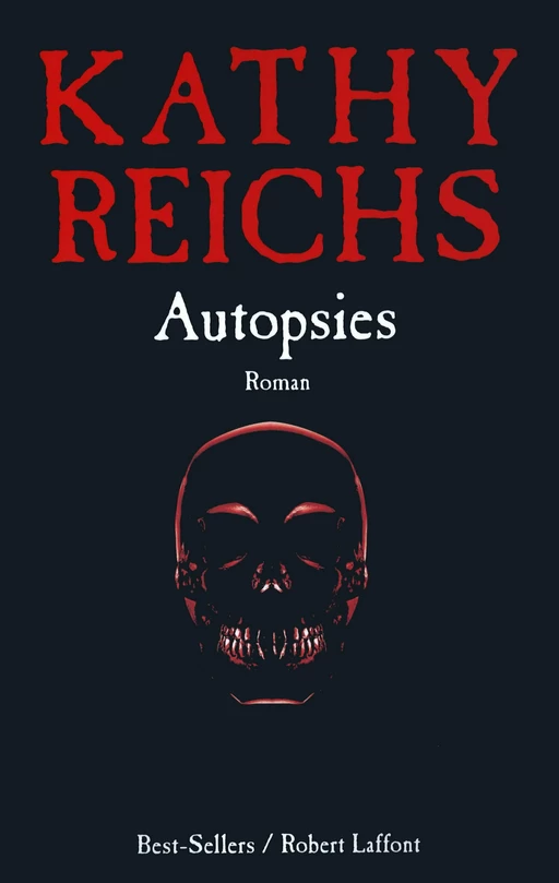 Autopsies - Kathy Reichs - Groupe Robert Laffont