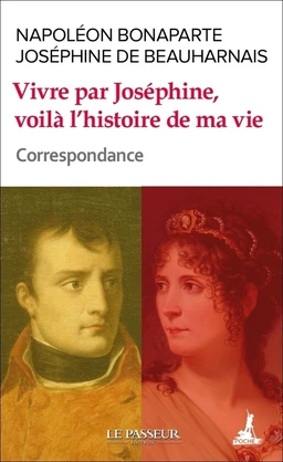 Vivre par Joséphine, voilà l'histoire de ma vie - Correspondance