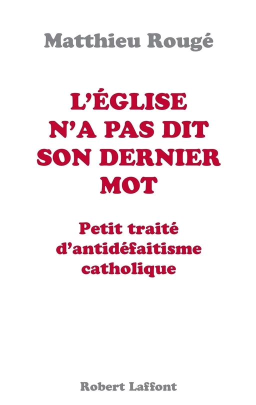 L'Église n'a pas dit son dernier mot - Matthieu Rouge - Groupe Robert Laffont