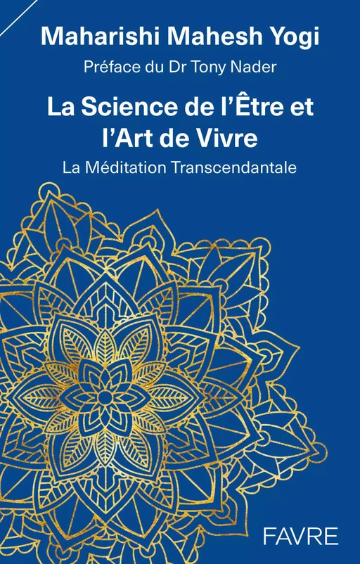 La Science de l'Être et l'Art de Vivre - La Méditation Transcendantale - Maharishi Mahesh Yogi - Groupe Libella