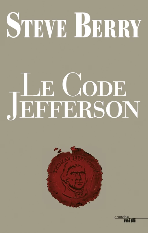 Le Code Jefferson - Steve Berry - Cherche Midi