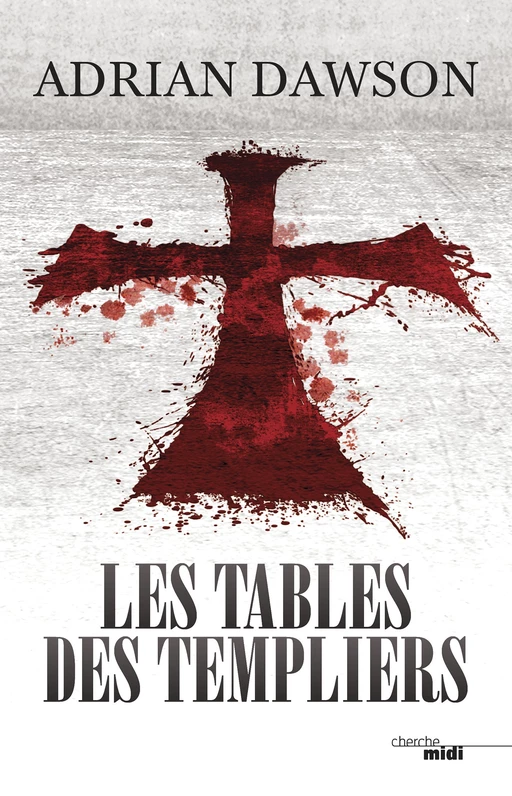 Les Tables des Templiers - Adrian Dawson - Cherche Midi