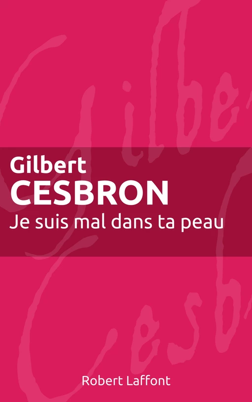 Je suis mal dans ta peau - Gilbert Cesbron - Groupe Robert Laffont