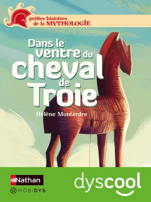 Dans le ventre du cheval de Troie - accessible DYS - Hélène Montardre - Nathan